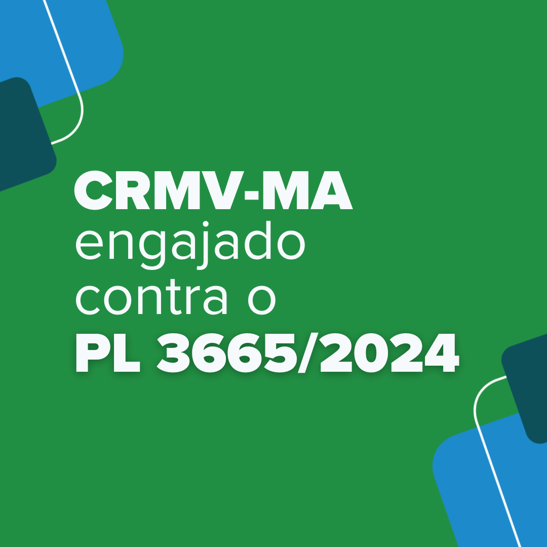 CRMV-MA engajada contra o PL 3665/2024